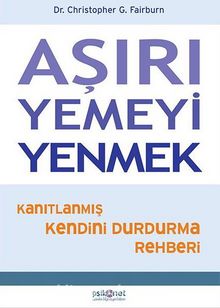 Aşırı Yemeyi Yenmek & Kanıtlanmış Kendini Durdurma Rehberi