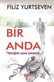 Bir Anda & Yüreğim Sana Emanet