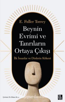 Beynin Evrimi ve Tanrıların Ortaya Çıkışı