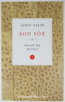 Son Söz / Gerçek Tıp Dersleri Cilt 1