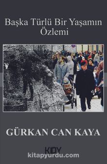 Başka Türlü Bir Yaşamın Özlemi