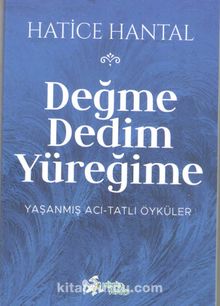 Değme Dedim Yüreğime