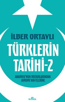 Türklerin Tarihi 2 & Anadolu'nun Bozkırlarından Avrupa'nın İçlerine