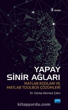 Yapay Sinir Ağları & Matlab Kodları ve Matlab Toolbox Çözümleri