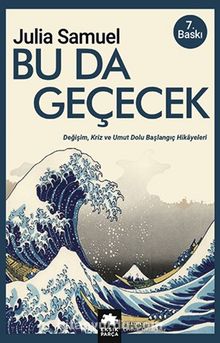 Bu Da Geçecek & Değişim, Kriz ve Umut Dolu Başlangıç Hikayeleri