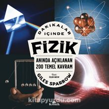 Dakikalar İçinde Fizik & Anında Açıklanan 200 Temel Kavram