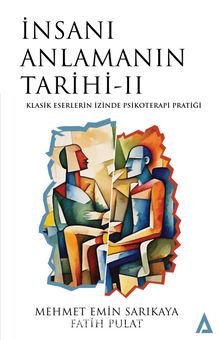 İnsanı Anlamanın Tarihi 2 & Eserlerin İzinde Psikoterapi Pratiği