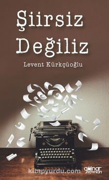 Şiirsiz Değiliz