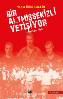 Yeniden ’68 Bir Altmış Sekizli Yetişiyor