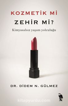 Kozmetik mi Zehir mi? & Kimyasalsız Yaşam Yolculuğu