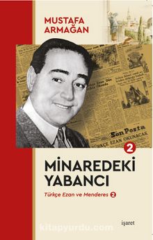 Minaredeki Yabancı / Türkçe Ezan ve Menderes 2