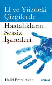 El ve Yüzdeki Çizgilerde Hastalıkların Sessiz İşaretleri