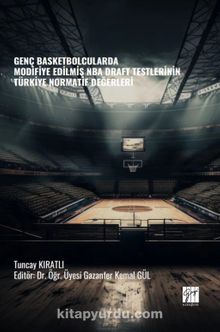 Genç Basketbolcularda Modifiye Edilmiş Nba Draft Testlerinin Türkiye Normatif Değerleri