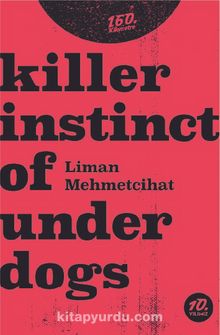 Killer İnstinct Of Underdogs