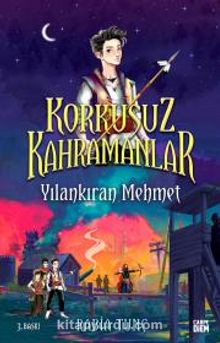 Yılankıran Mehmet - Korkusuz Kahramanlar