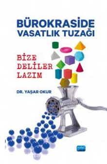 Bürokraside Vasatlık Tuzağı - Bize Deliler Lazım