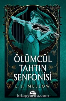 Ölümcül Tahtın Senfonisi (Ciltli)