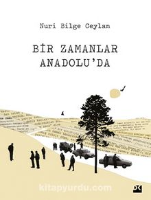 Bir Zamanlar Anadolu’da