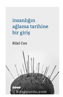 İnsanlığın Ağlama Tarihine Bir Giriş