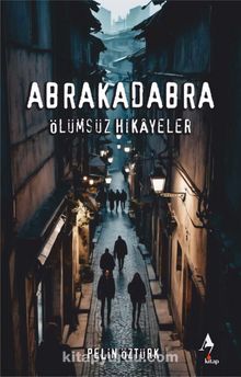 Abrakadabra & Ölümsüz Hikayeler