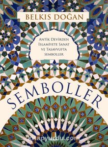 Semboller (Ciltli) & Antik Devirden İslamiyete Sanat ve Tasavvufta Semboller