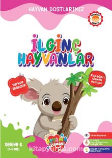 Hayvan Dostlarımız / İlginç Hayvanlar Seviye 6  (7-8 Yaş)