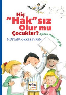 Hiç Haksız Olurmu Çocuklar ?