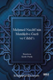 Meḥmed Necātī’nin Menāḳıb-ı Ġazā ve Cihād’ı