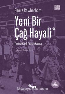 Yeni Bir Çağ Hayali & Yirminci Yüzyılı Yaratan Kadınlar