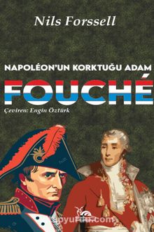 Fouché & Napoléon’un Korktuğu Adam