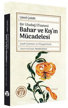 Bir Uludağ Efsanesi Bahar ve Kış’ın Mücadelesi & Çiçek Çizimleri ve Minyatürlerle