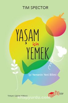 Yaşam İçin Yemek & İyi Yemenin Yeni Bilimi