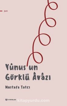 Yunus’un Görklü Avazı