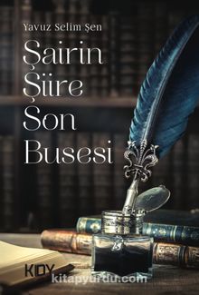 Şairin Şiire Son Busesi