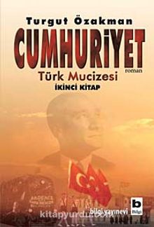 Cumhuriyet & Türk Mucizesi (İkinci Kitap)