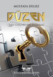 Düzen & Bazı Gerçeklerin Anahtarı