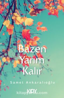 Bazen Yarım Kalır