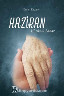 Haziran: Hüzünlü Bahar