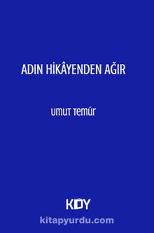 Adın Hikayenden Ağır