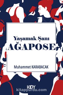 Yaşamak Şanı: Ağapose