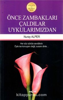 Önce Zambakları Çaldılar Uykularımızdan