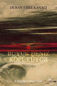 Büyük Deniz Köpürüyor