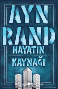 Ayn Rand «Hayatın Kaynağı» pdf indir