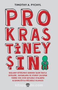 Timothy A. Pychyl «Prokrastineyşın» pdf indir