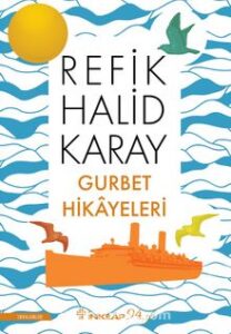 Refik Halid Karay «Gurbet Hikayeleri / Yeraltında Dünya Var» pdf indir