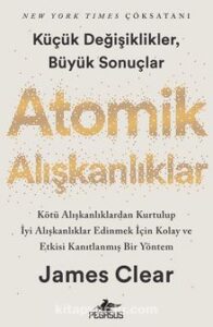 «Atomik Alışkanlıklar» James Clear