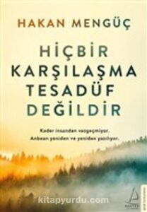 Hakan Mengüç «Hiçbir Karşılaşma Tesadüf Değildir» pdf indir