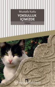 Mustafa Kutlu «Yoksulluk İçimizde» pdf indir