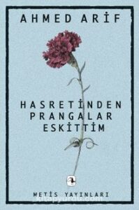 Ahmed Arif «Hasretinden Prangalar Eskittim» pdf indir