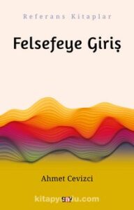 Ahmet Cevizci «Felsefeye Giriş» pdf indir